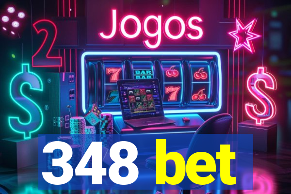 348 bet